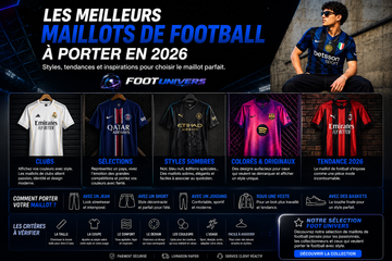 Les meilleurs maillots de football à porter en 2026